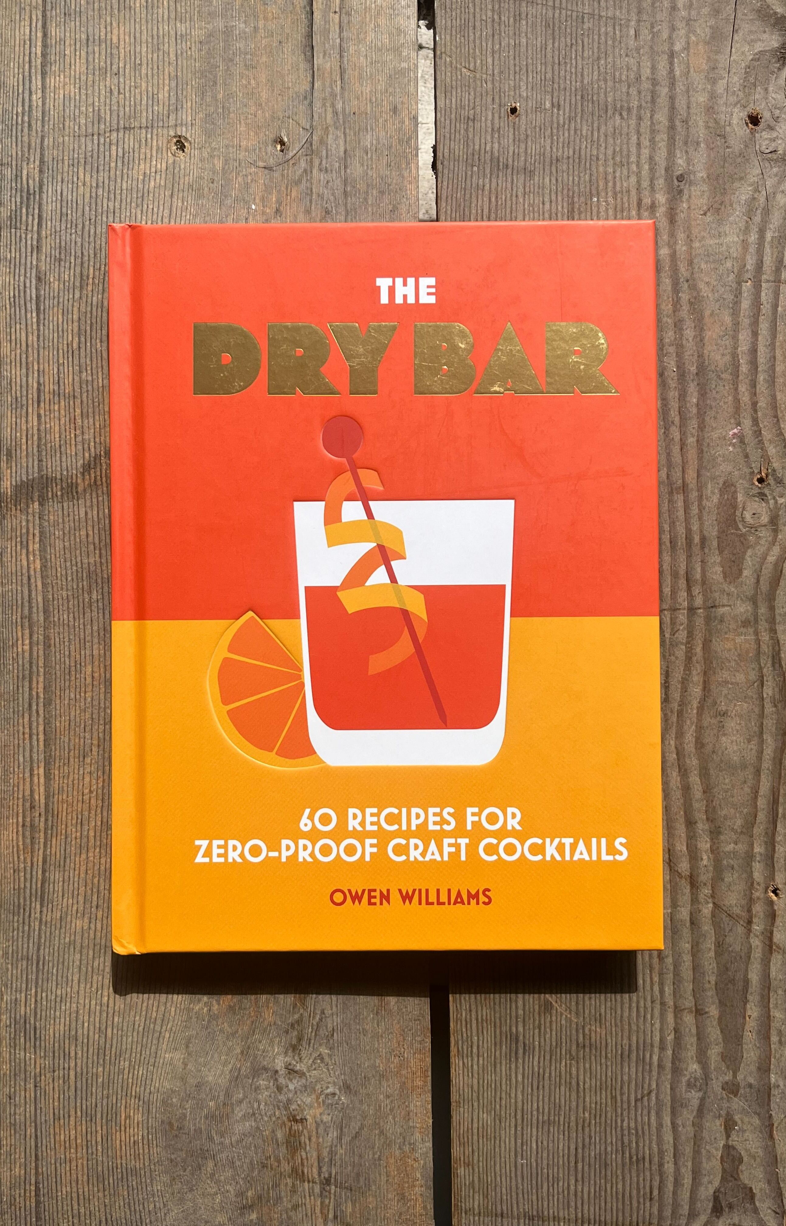 The Dry Bar: Over 60 recipes for zero-proof craft cocktails